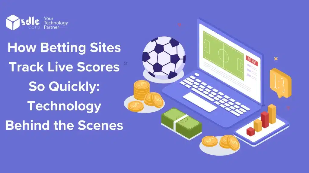 How-Betting-Sites-Track-Live-Scores-So-Quickly_-Technology-Behind-the-Scenes